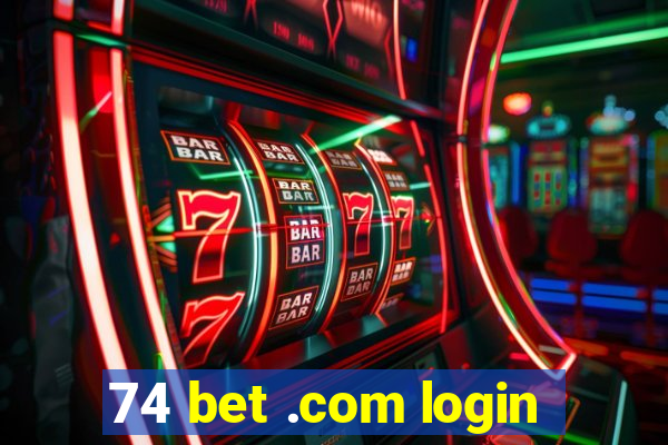 74 bet .com login